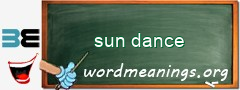 WordMeaning blackboard for sun dance